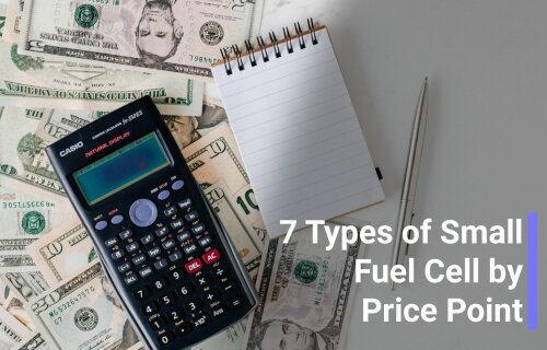 7 Types of Small Fuel Cell by Price Point